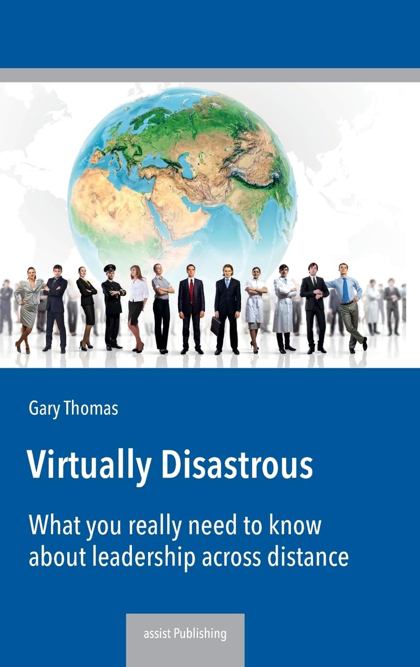 Buy Virtually Disastrous: What you really need to know about leadership over distance — BookShops.in