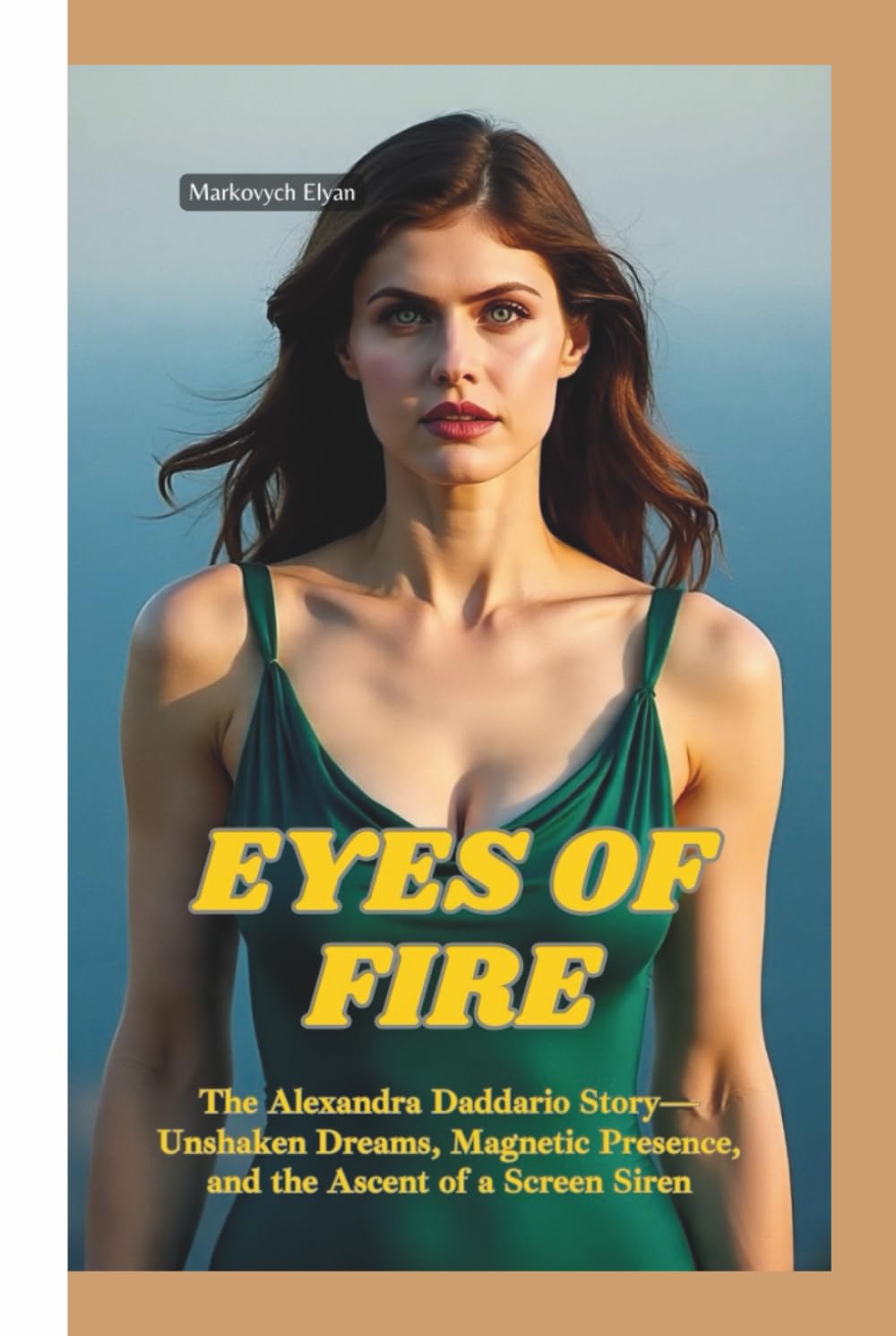 Alexandra Daddario livre Eyes of Fire histoire actrice cinéma biographie Hollywood