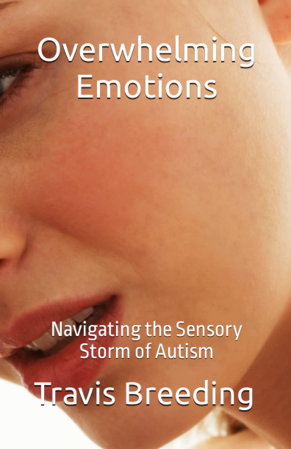 Overwhelming Emotions: Navigating the Sensory Storm of Autism