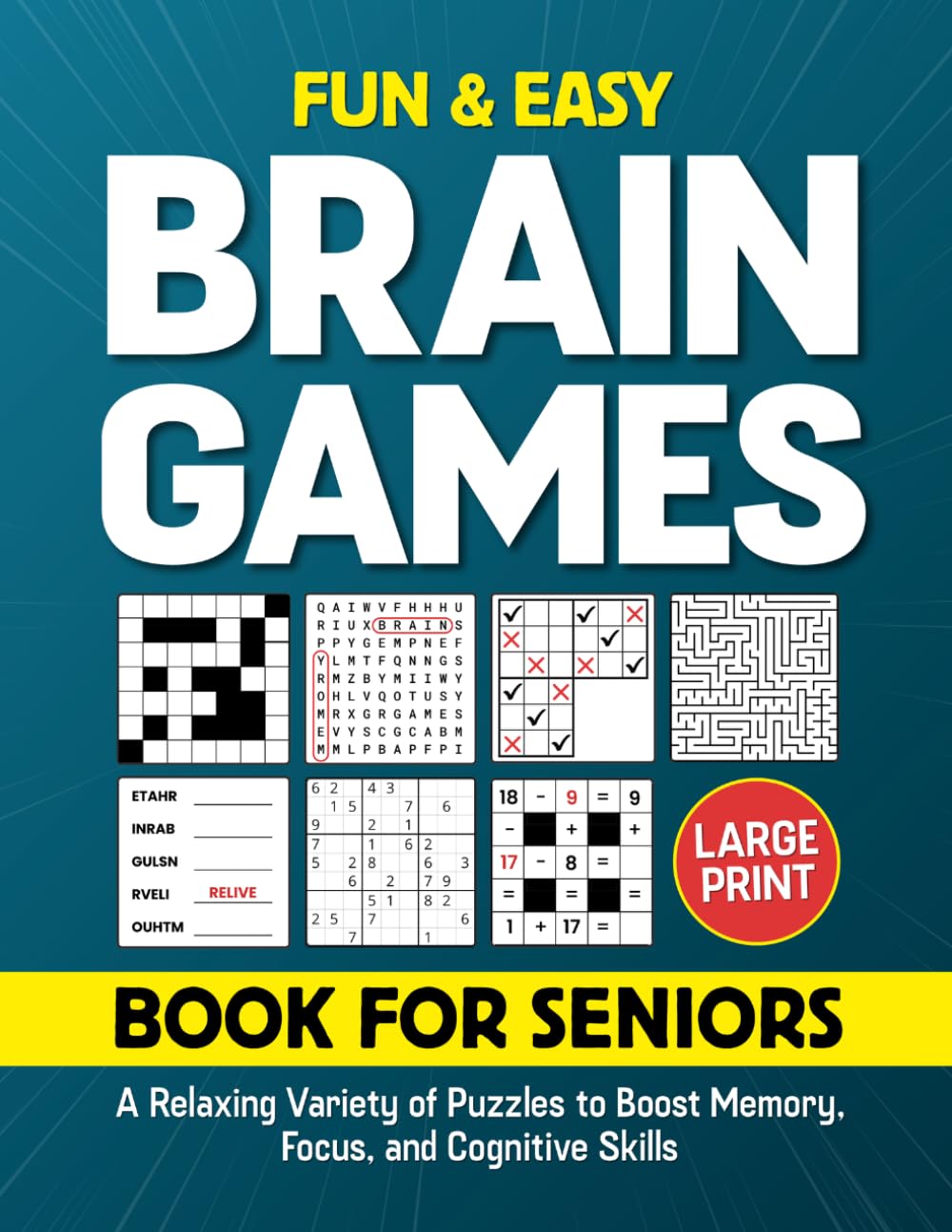 Fun & Easy Brain Games Book for Seniors Large Print: A Relaxing Variety of Puzzles to Boost Memory, Focus, and Cognitive Skills (Brain Activities for Seniors)