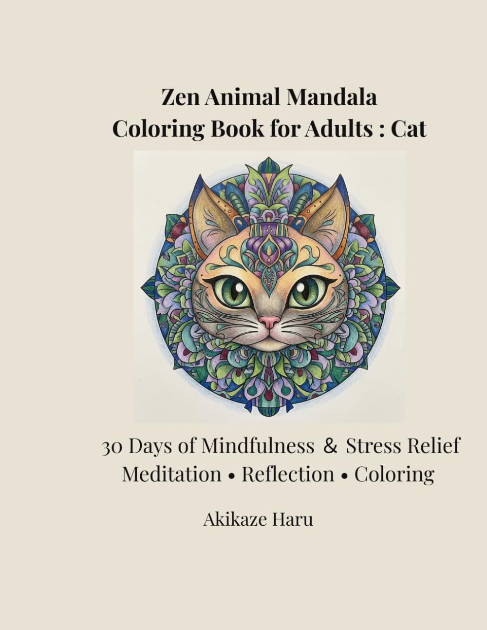 Zen Catl Mandala Coloring Book for Adults: Intricate Animal Mandalas for Mindfulness and Stress Relief (Intermediate to Advanced): 30 Days of ... Coloring Designs (Zen Mnadala Animals)