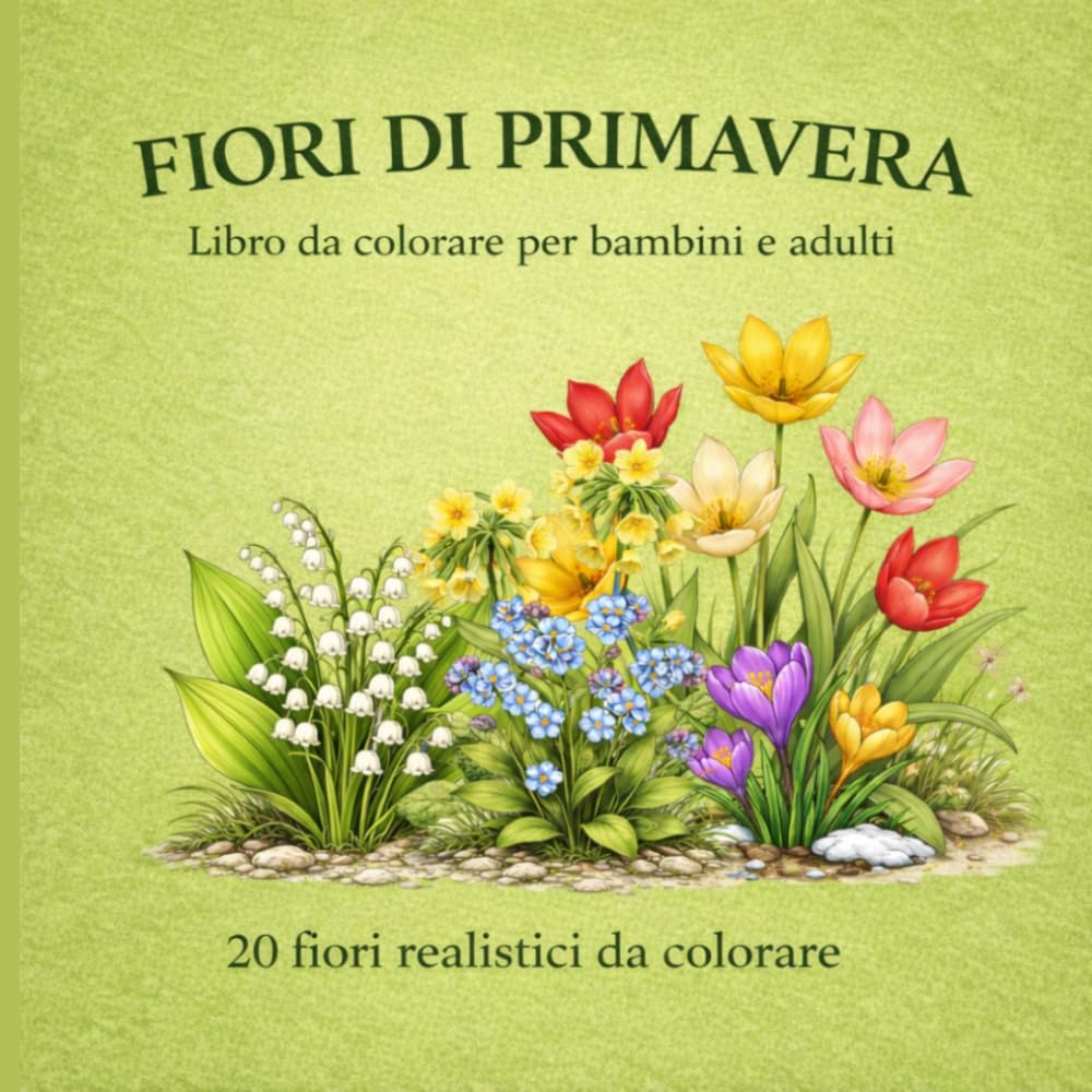 FIORI DI PRIMAVERA: libro da colorare per bambini e adulti | 20 fiori realistici da colorare: Libro da colorare rilassante con fiori primaverili ... ridurre lo stress | Ideale per bambini adulti