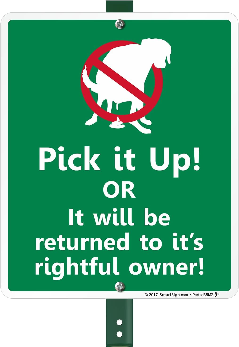 SmartSign 12" x 10" Funny Dog Poop 'Pick It Up Or It Will Be Returned To Its Rightful Owner' Yard Sign with 3 foot Stake, 40 mil Laminated Rustproof Aluminum, White, Red on Green