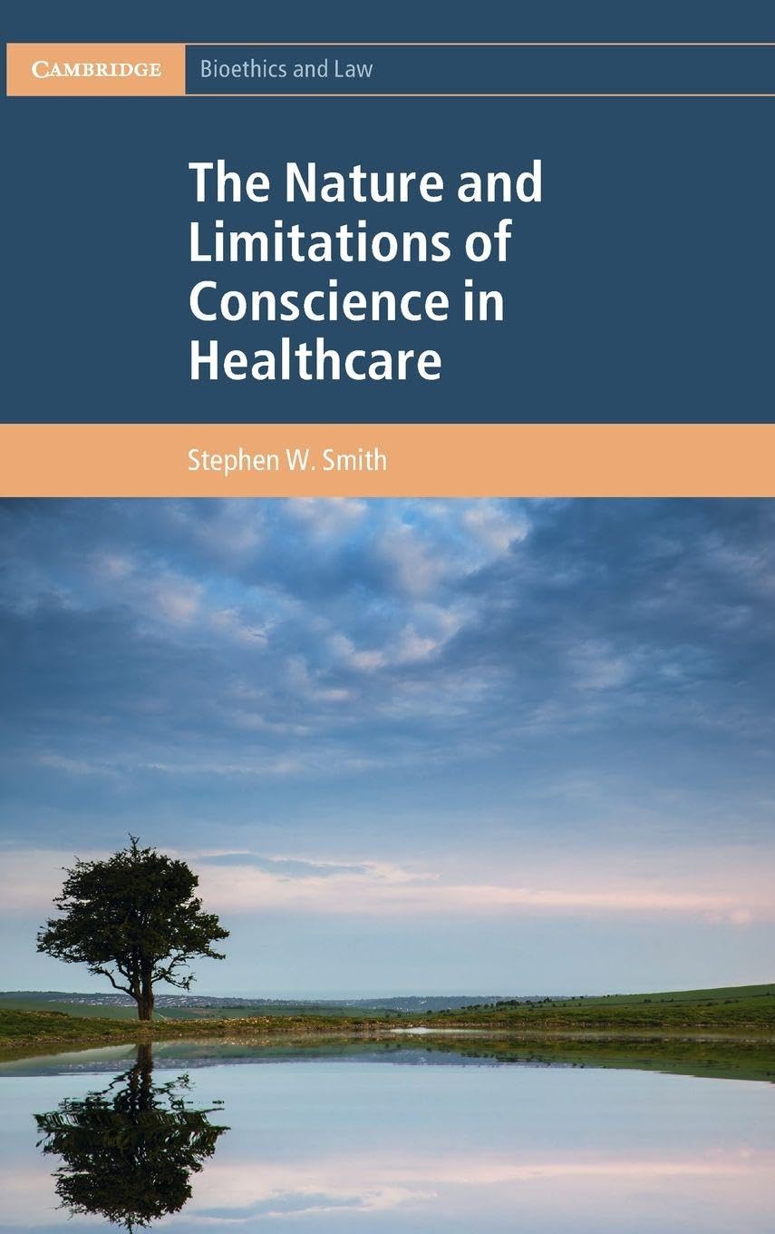 The Nature and Limitations of Conscience in Healthcare - 9781108490115