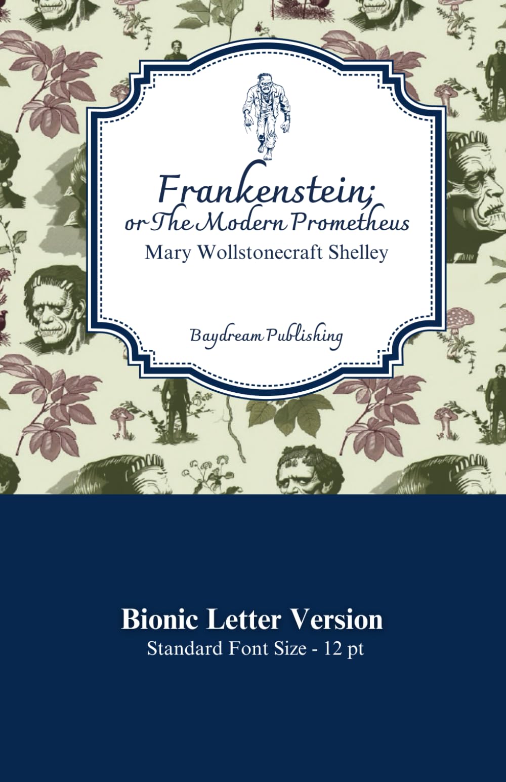 Frankenstein; or The Modern Prometheus: Bionic Reader Version - 12 pt