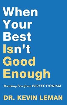 When Your Best Isnt Good Enough Breaking Free from Perfectionism