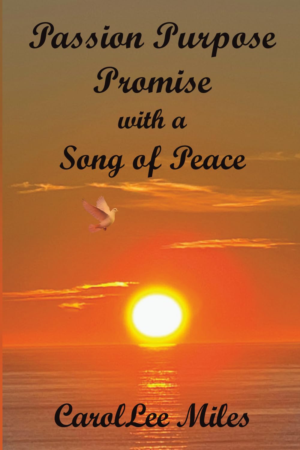 PASSION. PURPOSE. PROMISE. With a Song of Peace