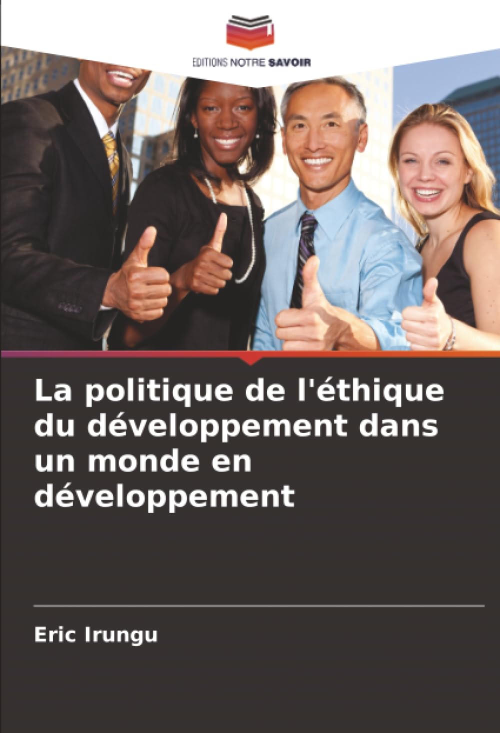 La politique de l'éthique du développement dans un monde en développement