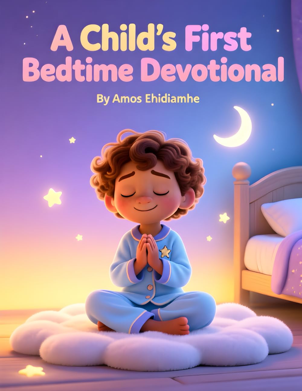 A Child’s First Bedtime Devotional: Gentle Prayers and Bible Promises for Little Hearts (Little Hearts Night Prayers Series)