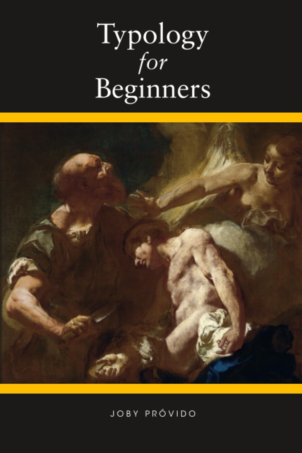 Typology For Beginners: A Catholic Perspective on Understanding the New Testament through the Old Testament