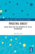 Tweeting Brexit (Routledge Studies in Media, Communication, and Politics)