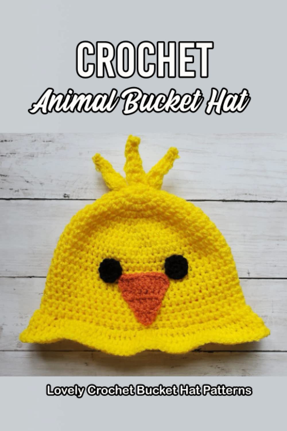 Crochet Animal Bucket Hat: Lovely Crochet Bucket Hat Patterns: Easy Crochet Bucket Hat Pattern