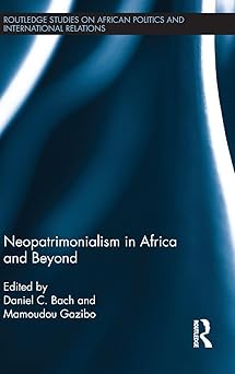 Neopatrimonialism in Africa and Beyond Neopatrimonialism in Africa and Beyond book cover