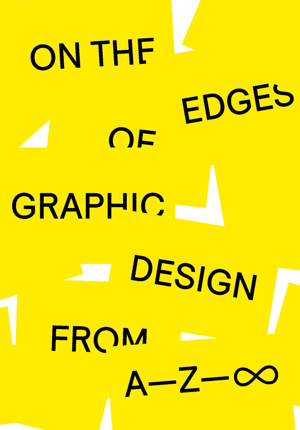 On the Edges of Graphic Design from A―Z―∞