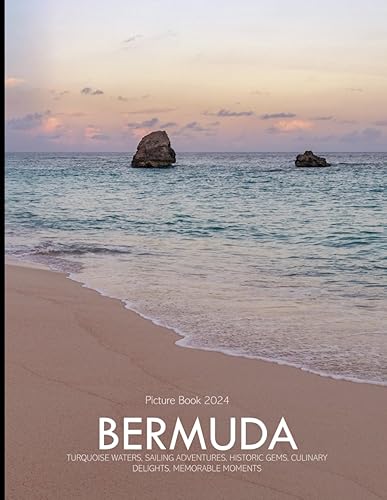 Bermuda: A Captivating Visual Journey Through Bermuda's Tropical Paradise - Turquoise Waters, Sailing Adventures, Historic Gems, and Memorable Moments ... &amp; travel lovers.....Relaxing &amp; Meditation.