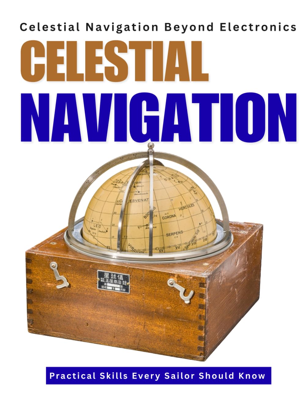 Celestial Navigation Beyond Electronics : Practical Skills Every Sailor Should Know
