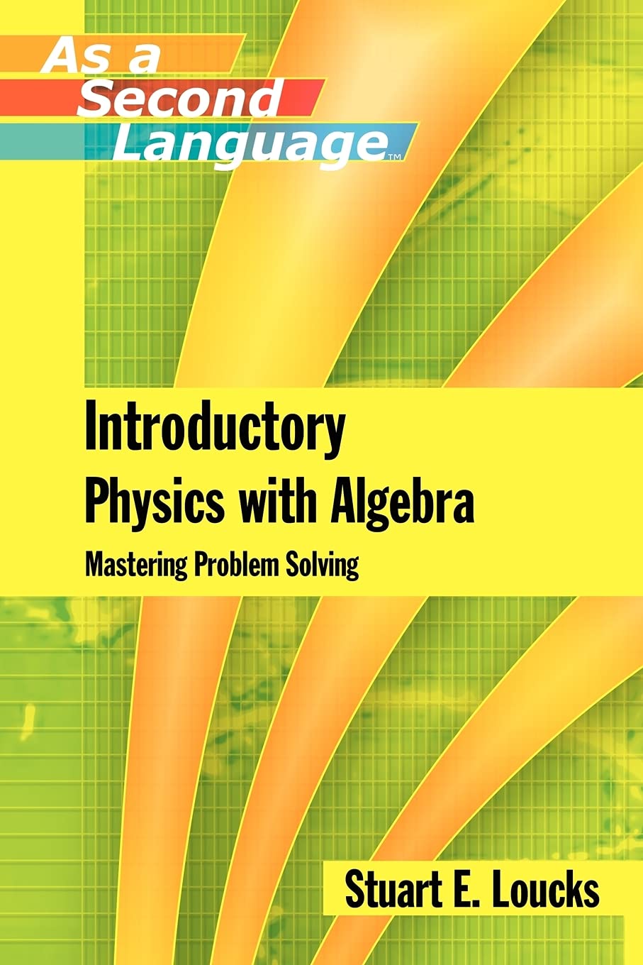 Introductory Physics with Algebra as a Second Language: Mastering Problem-Solving