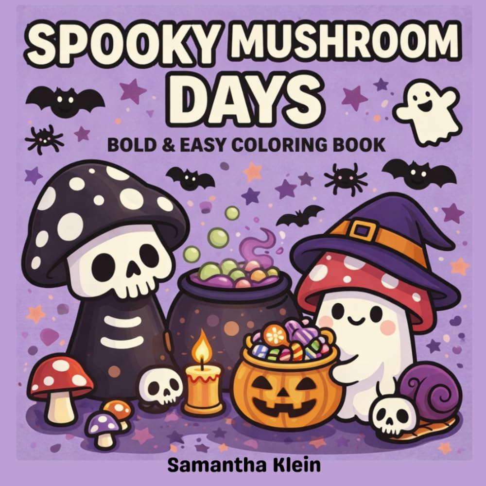 Spooky Mushroom Days Bold & Easy Coloring Book for Kids and Adults: Cute & Cozy Ghostly Designs for Relaxation (Spooky Days Series)