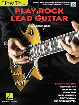 How to Play Rock Lead Guitar Learn to Play like George Lynch, Gary Moore, Jimmy Page, Eddie Van Halen, Billy Gibbons & Many Others Bk/Video Online Paperback November 1, 2016