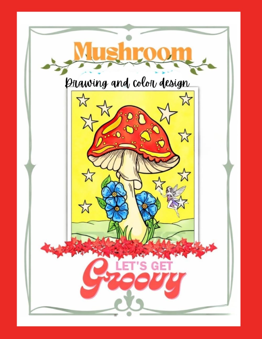 How to draw and create Mushroom Designs: Drawing and creating Mushroom Designs