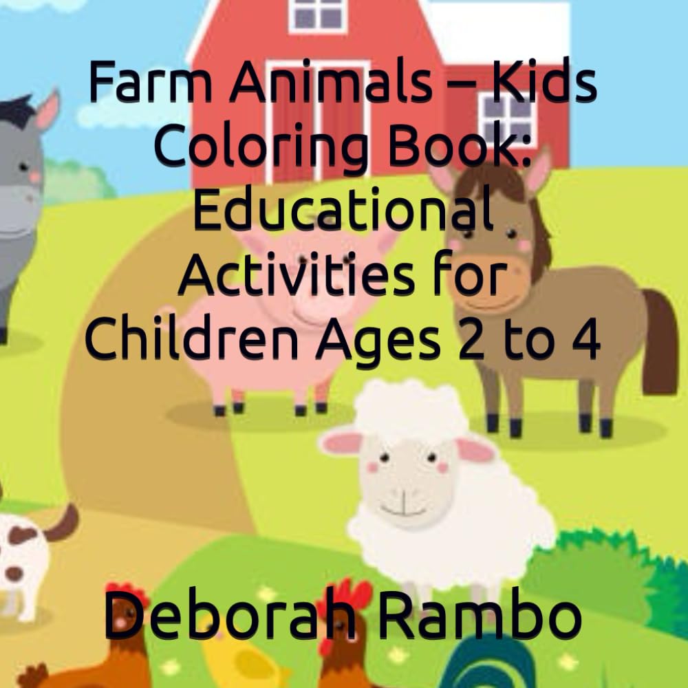 Farm Animals – Kids Coloring Book: Educational Activities for Children Ages 2 to 4