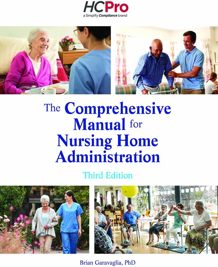 The Comprehensive Manual to Nursing Home Administration, Third Edition