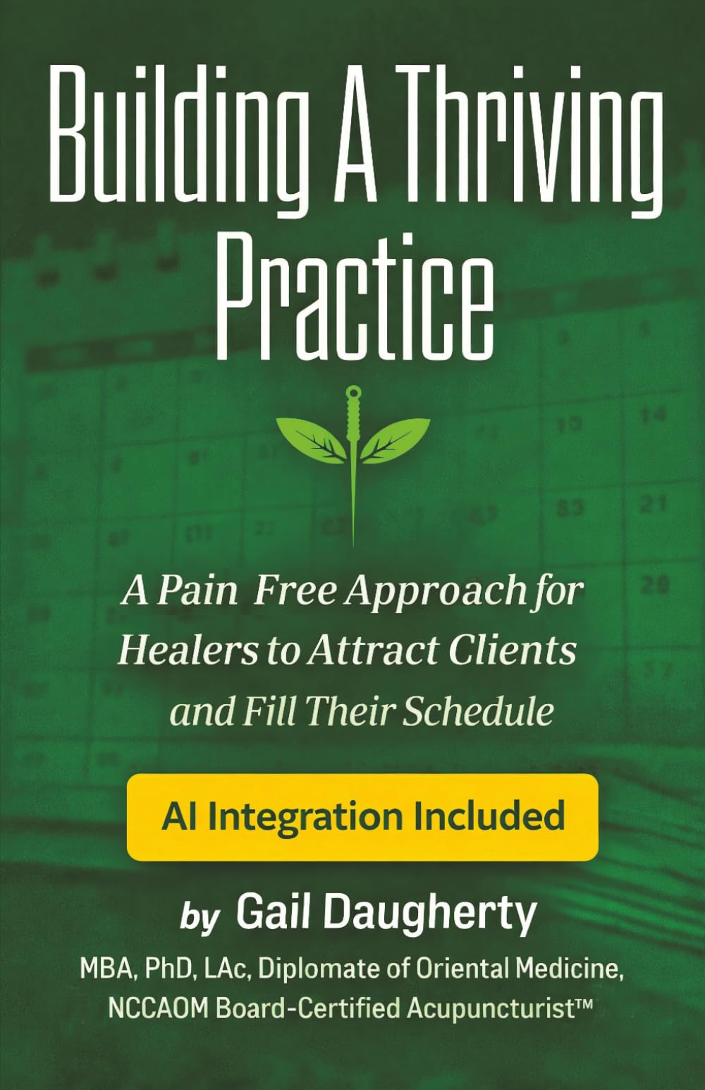 Building A Thriving Practice: A Pain Free Approach for Healers to Attract Clients and Fill Their Schedule
