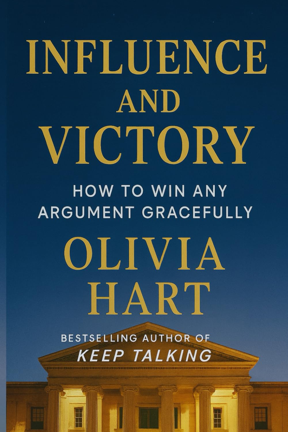 Influence and Victory: How to Win Any Argument Gracefully