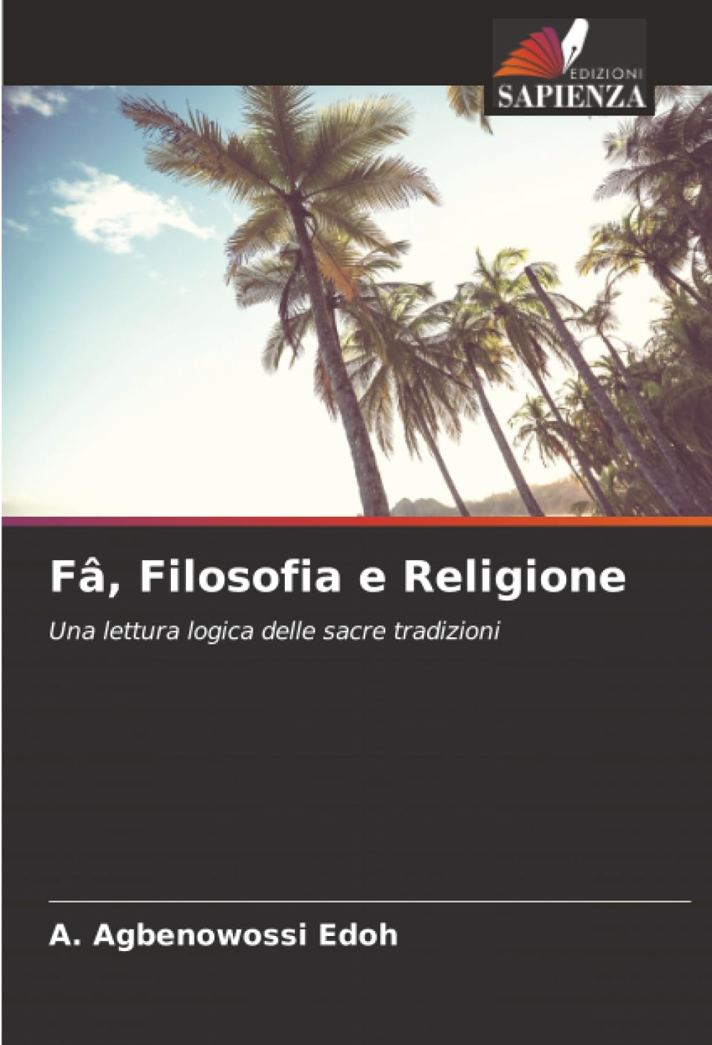 Fâ, Filosofia e Religione: Una lettura logica delle sacre tradizioni