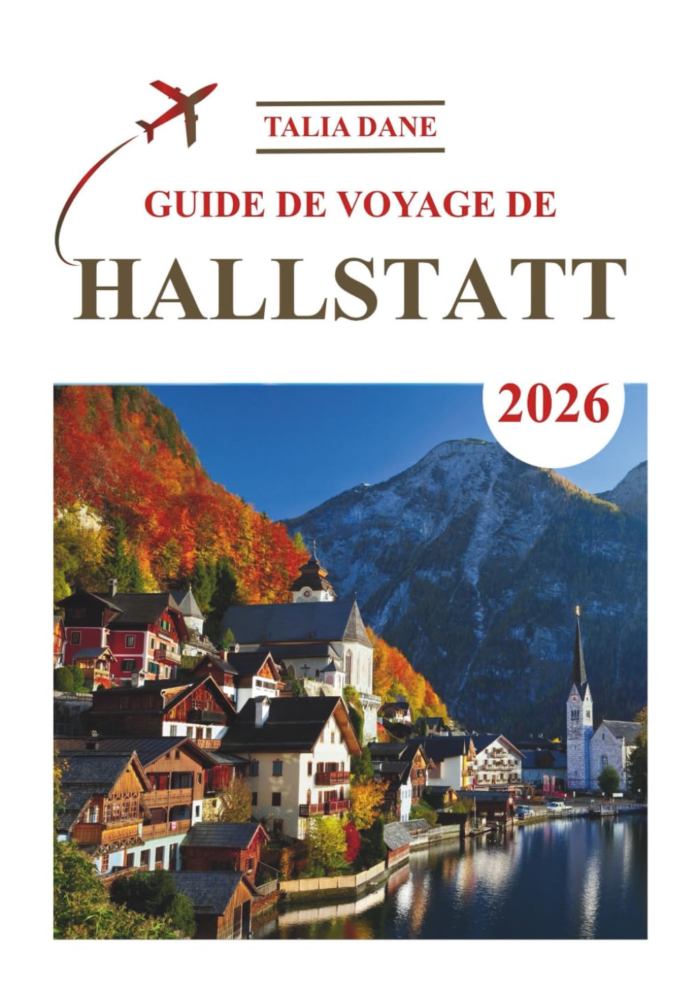 Guide De Voyage Hallstatt 2026: Meilleures Idées, Alimentation, Conseils