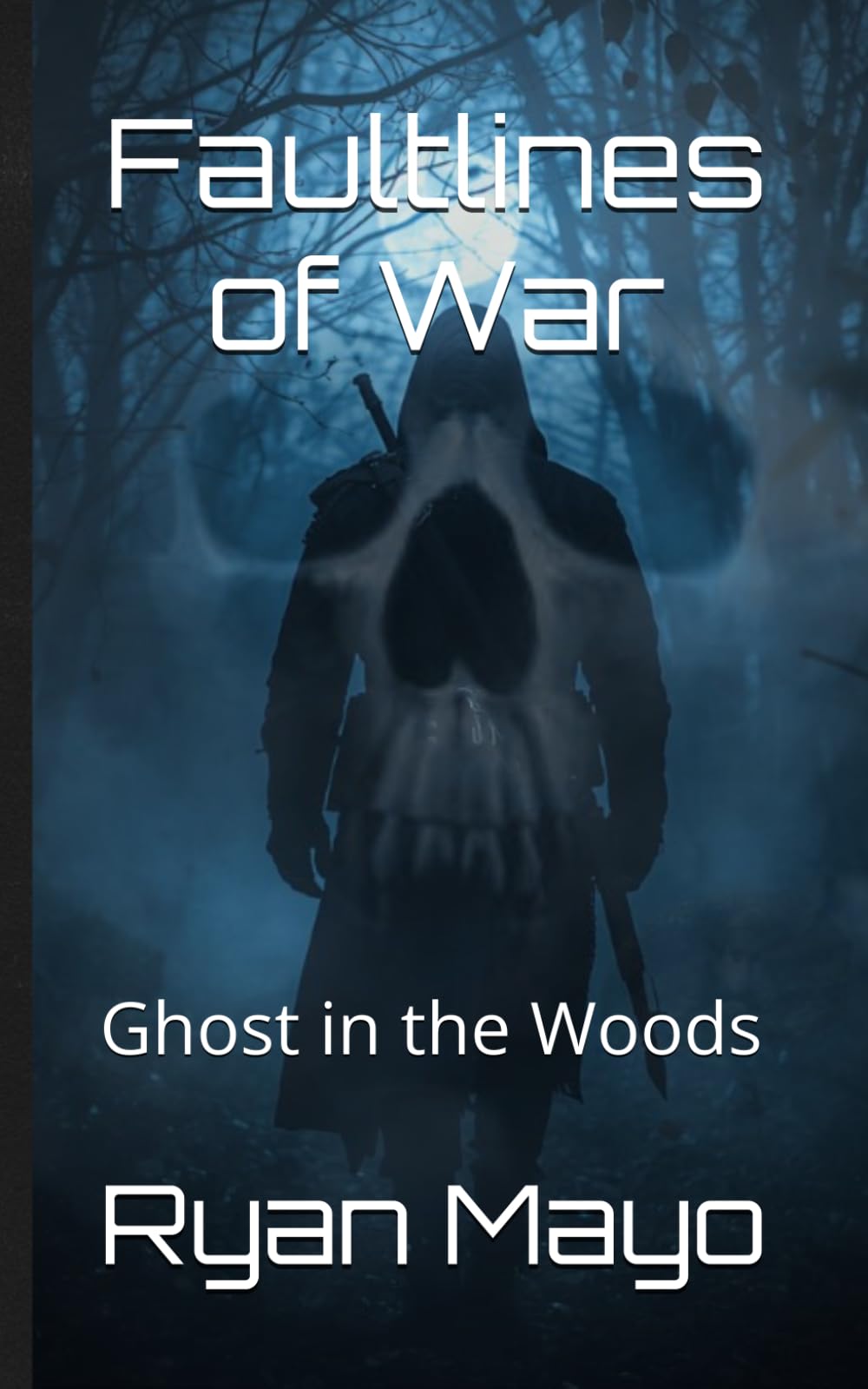 Faultline: Ghost in the Woods (Faultlines of War, The Clarke Legacy series)