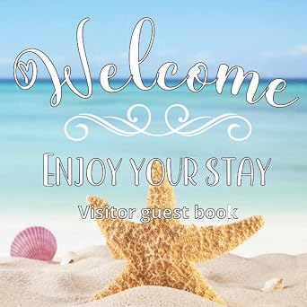 Visitors guest book Welcome Enjoy your stay Log book for vacation Rentals, Airbnb, Hotels, bed and Breakfast, Beach house, lake house and more