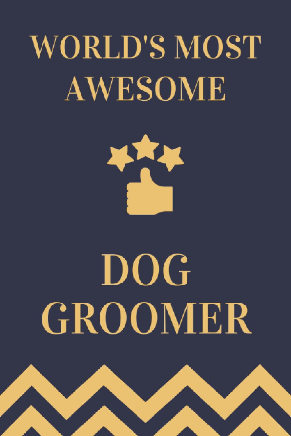Dog Groomer Gifts: Lined Blank Notebook Journal, a Funny and Appreciation Thank You Gift for Dog Groomers to Write in