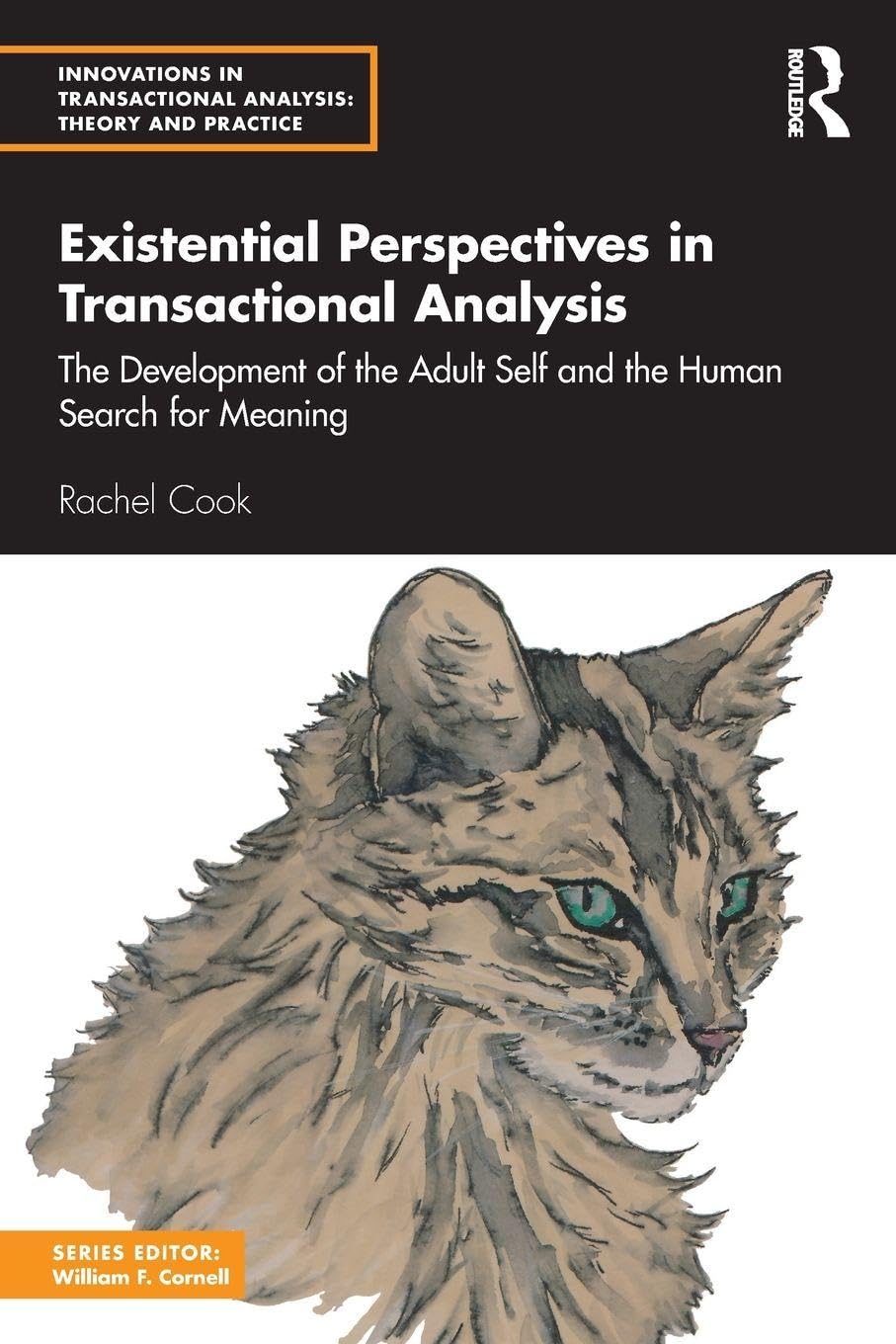Existential Perspectives in Transactional Analysis: The Development of the Adult Self and the Human Search for Meaning (Innovations in Transactional Analysis: Theory and Practice)