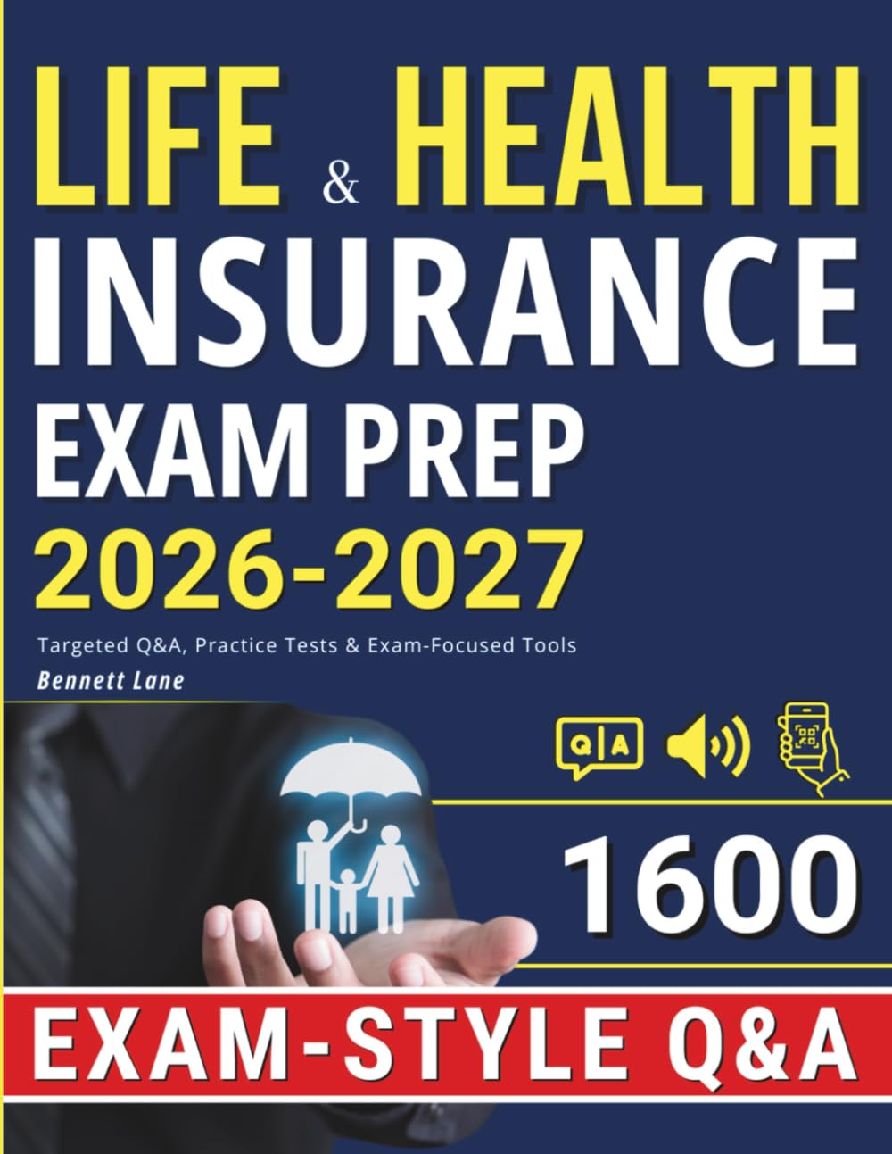 Life & Health Insurance Exam Prep: Targeted Q&A, Practice Tests & Exam-Focused Tools