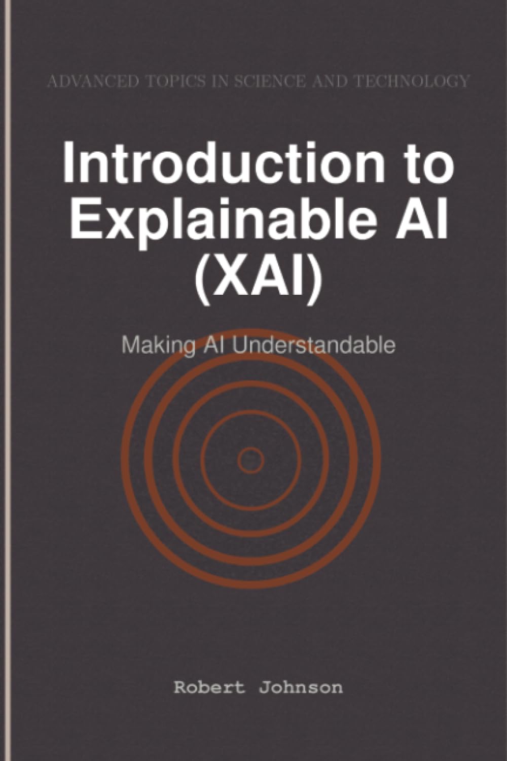 Introduction to Explainable AI (XAI): Making AI Understandable