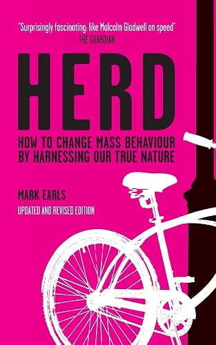 Herd: How to Change Mass Behaviour by Harnessing Our True Nature