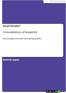 Consolidation of hospitals: Decreasing costs and increasing quality?