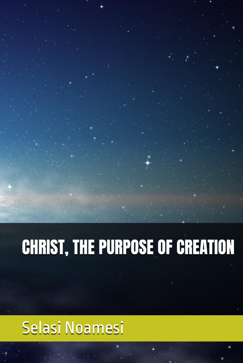 CHRIST, THE PURPOSE OF CREATION