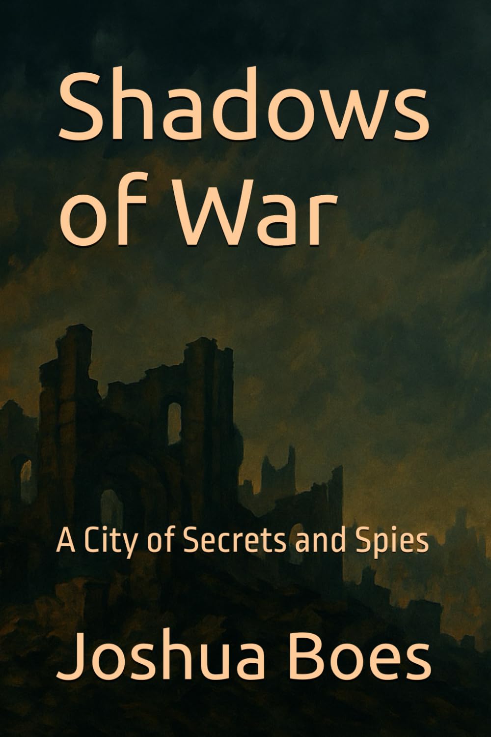 Shadows of War: A City of Secrets and Spies