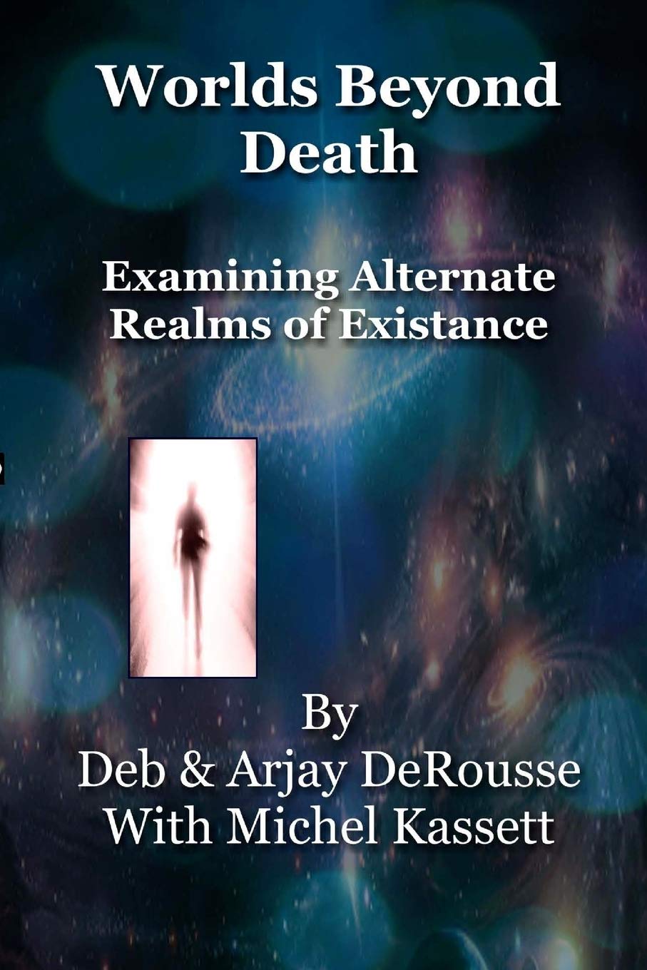 Worlds Beyond Death: Examining Alternate Realms of Existence