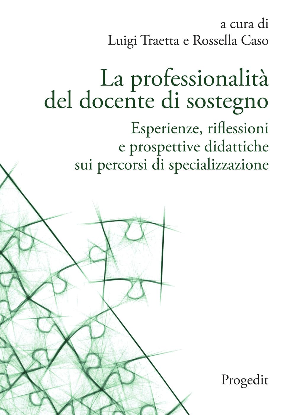 La Professionalità Del Docente Di Sostegno. Esperienze, Riflessioni E Prospettive Didattiche Sui Percorsi Di Specializzazione - 4