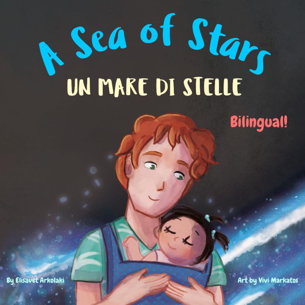 A Sea of Stars - Un mare di stelle: An Italian English bilingual book (dad and daughter edition). Βedtime story, babywearing, bioluminescent beach