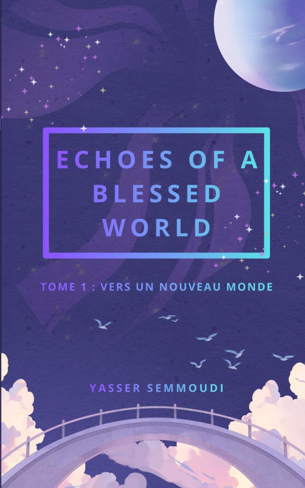 Echoes of a blessed world: Vers un nouveau monde