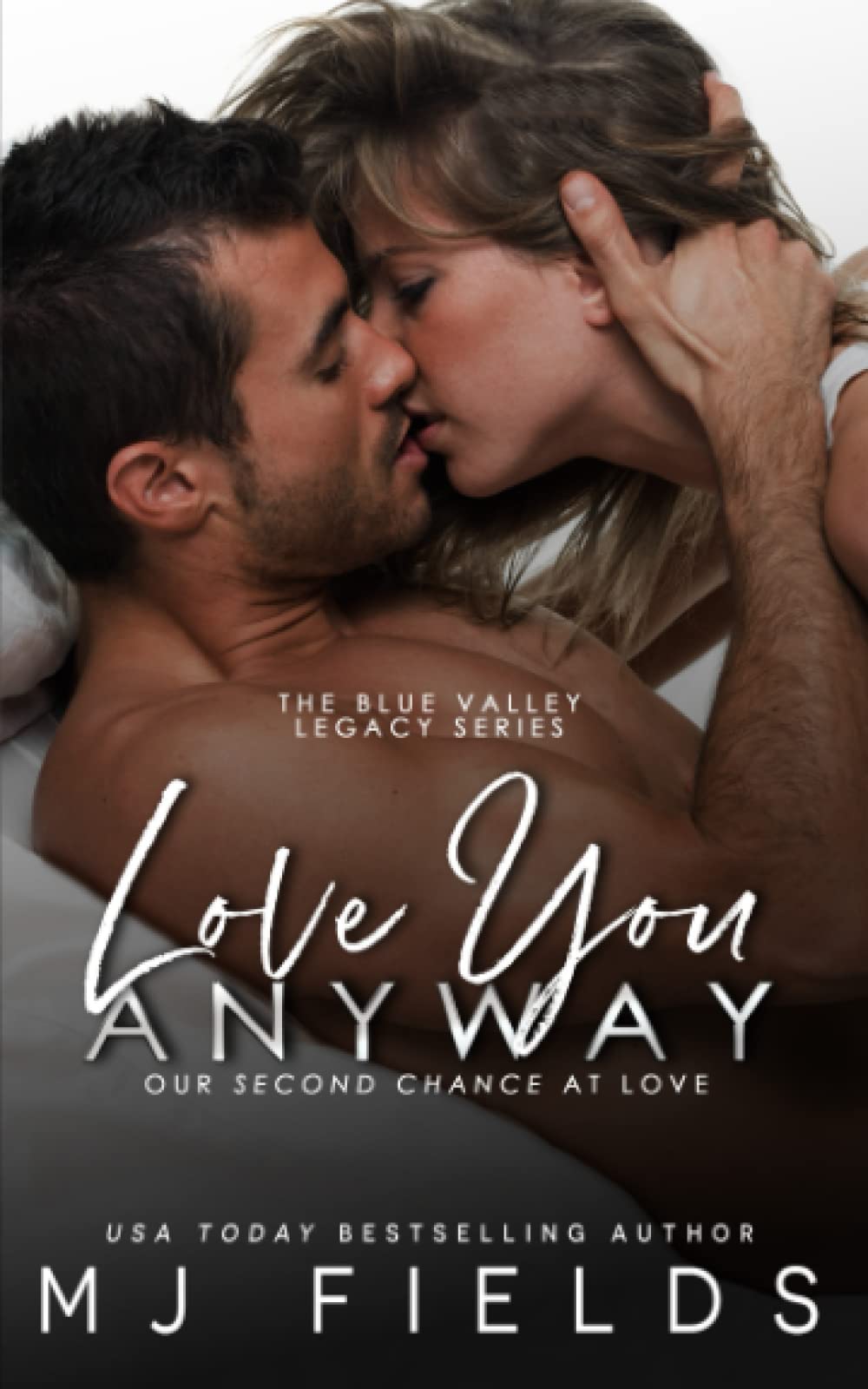 Love You Anyway: Our Second Chance at Love (The Blue Valley Legacy Series)