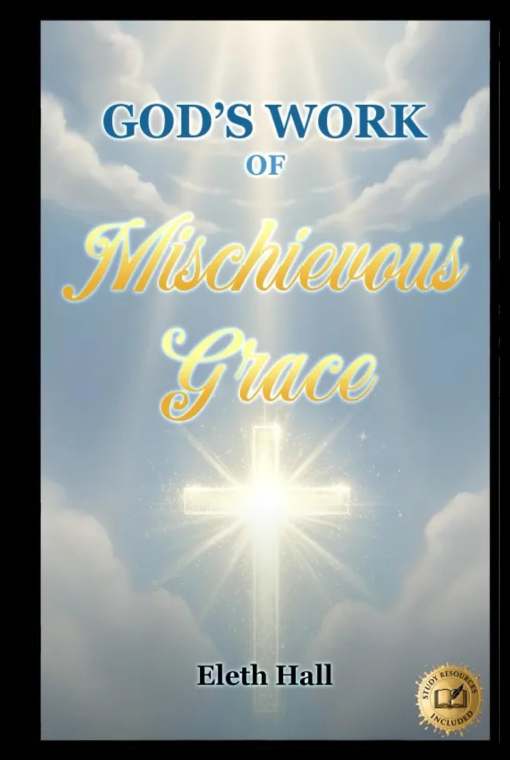 God’s Work of Mischievous Grace