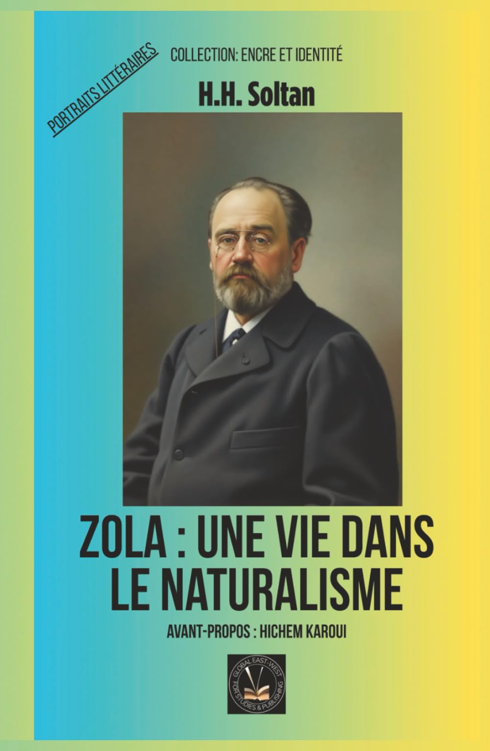 Zola : une vie dans le naturalisme (Encre et identité : portraits littéraires.)