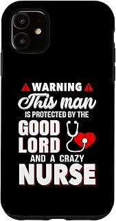 This Man Good Lord and A Crazy Nurse Funny Nursing Case for iPhone 11