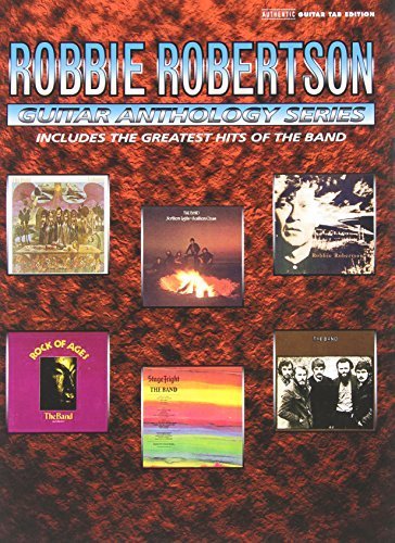 Robbie Robertson Guitar Anthology Series Authentic Guitar Tab Edition by Robertson, Robbie (2008) Sheet music      Sheet music