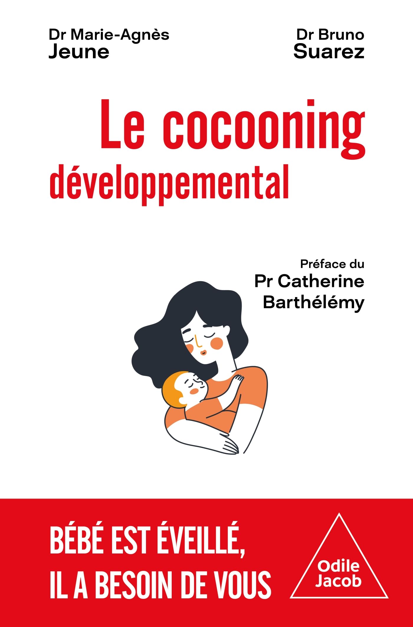 Cocooning développemental: Bébé est éveillé, il a besoin de vous